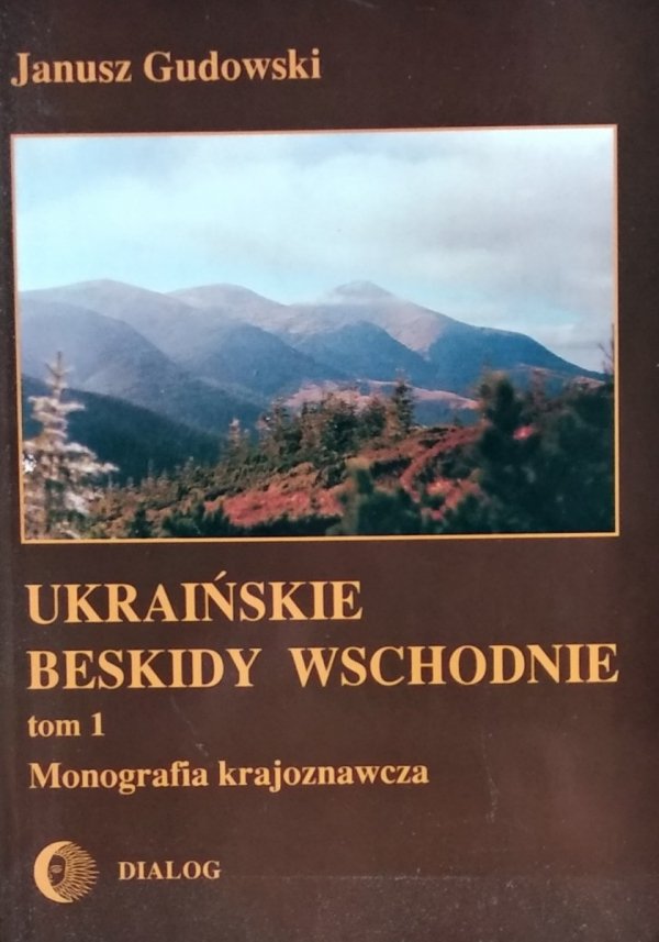 Janusz Gudowski • Ukraińskie Beskidy Wschodnie
