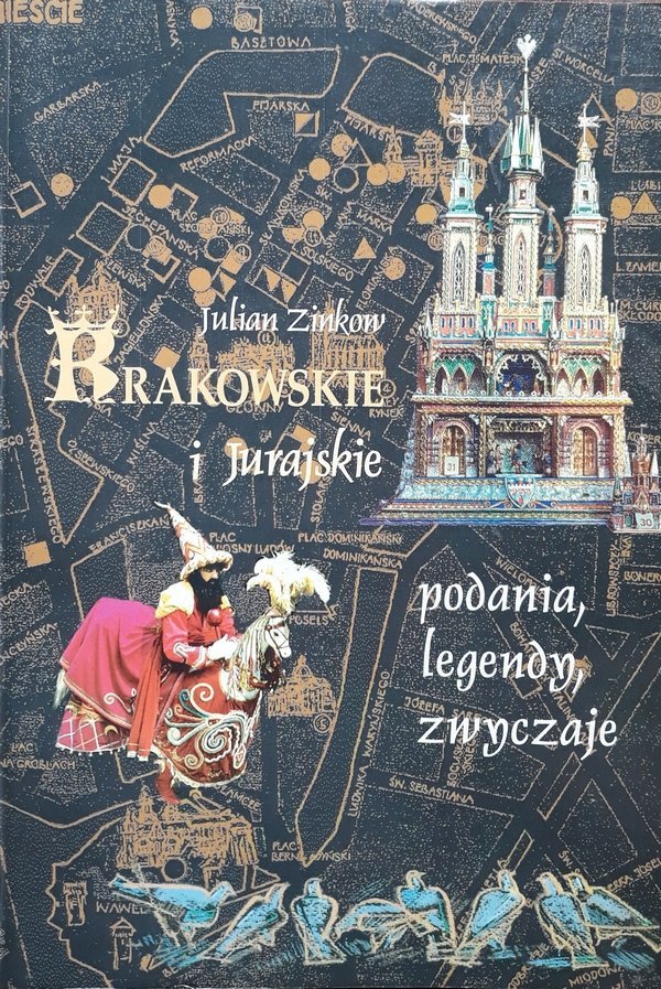 Julian Zinkow • Krakowskie i jurajskie podania, legendy, zwyczaje