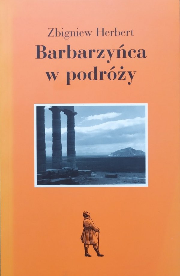 Zbigniew Herbert Barbarzyńca w podróży