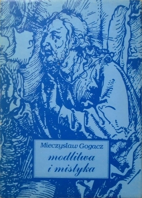 Mieczysław Gogacz • Modlitwa i mistyka