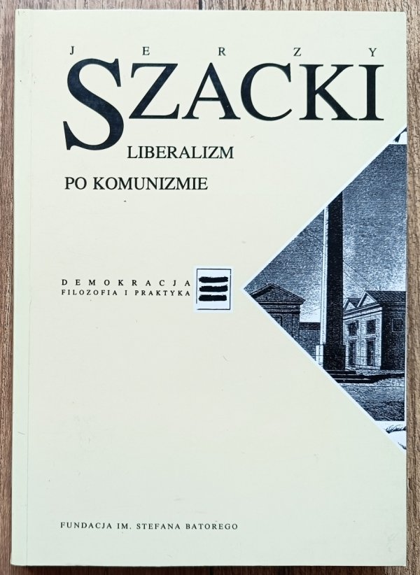 Jerzy Szacki Liberalizm po komunizmie