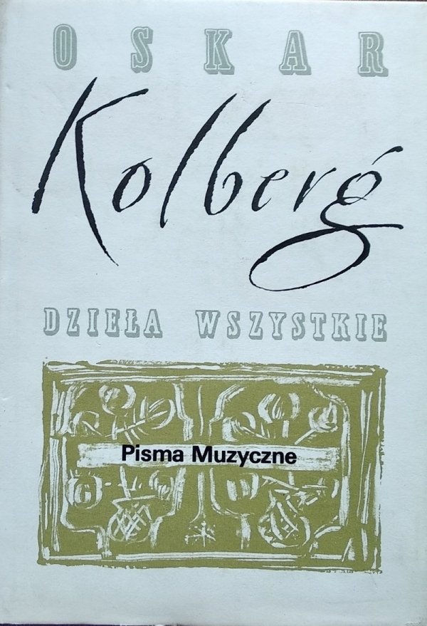 Oskar Kolberg • Pisma muzyczne. Część II. Dzieła wszystkie 62