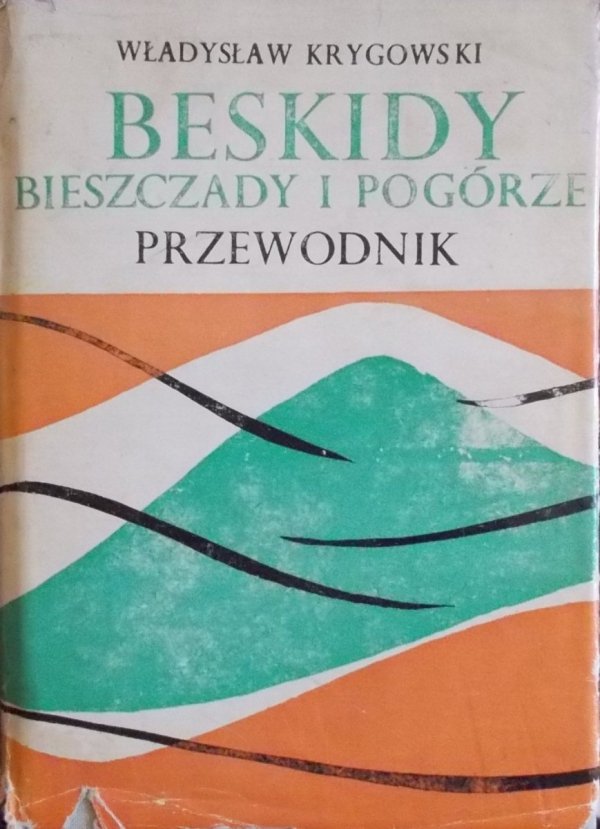 Władysław Krygowski • Beskidy. Bieszczady i Pogórze. Przewodnik