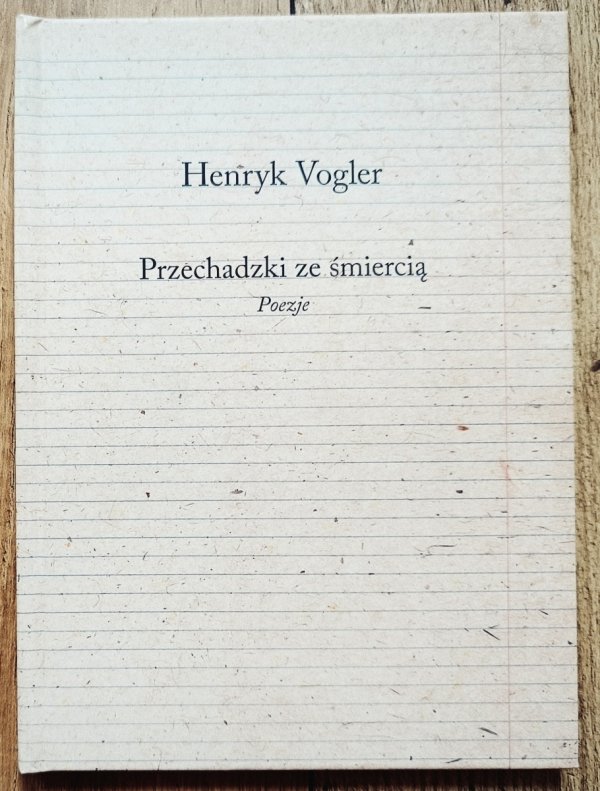 Henryk Vogler Przechadzki ze śmiercią. Poezje