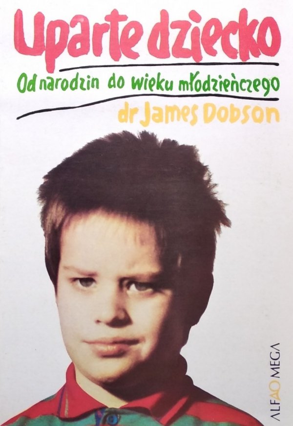 James  Dobson • Uparte dziecko