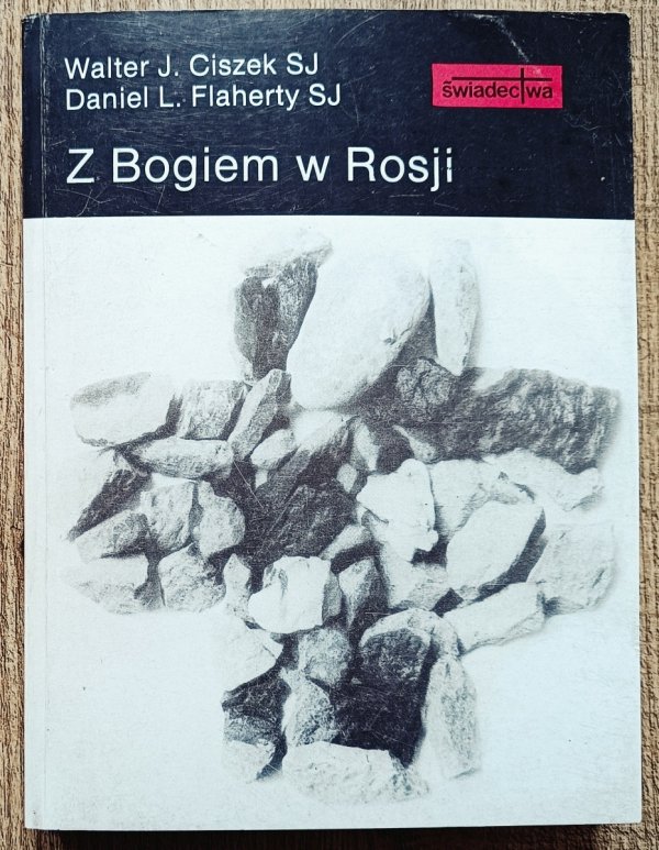 Walter Ciszek, Daniel Flaherty Z Bogiem w Rosji