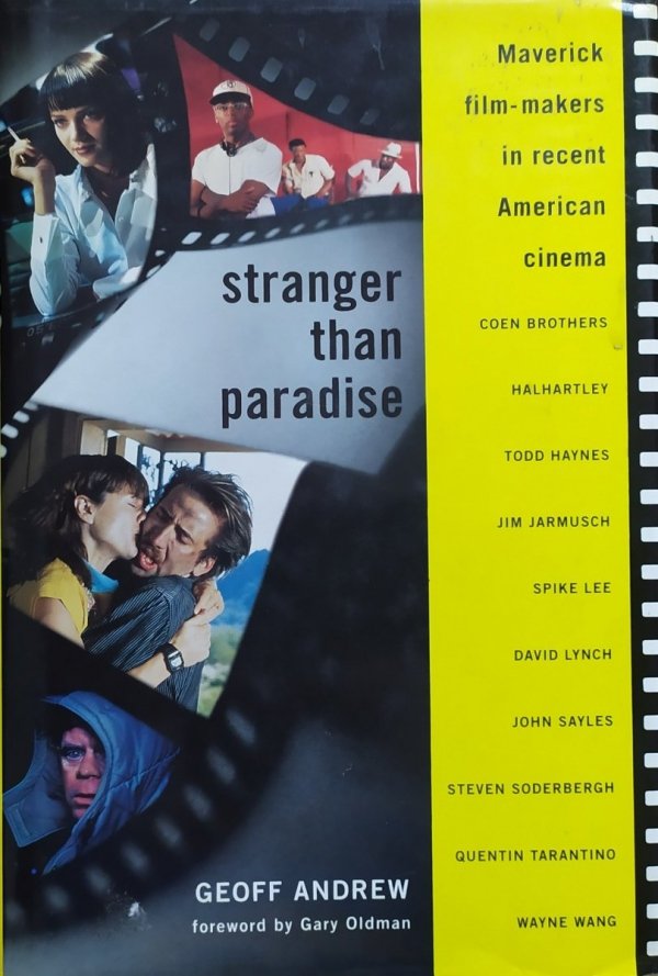 Geoff Andrew Stranger Than Paradise: Maverick Film-Makers in Recent American Cinema