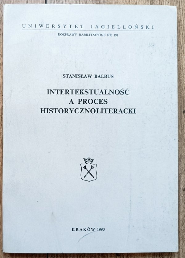 Stanisław Balbus Intertekstualność a proces historycznoliteracki