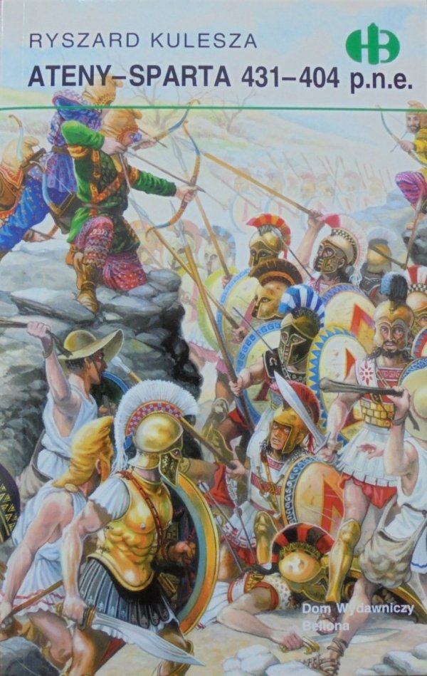 Ryszard Kulesza • Ateny-Sparta 431-404 p.n.e. [Historyczne Bitwy]