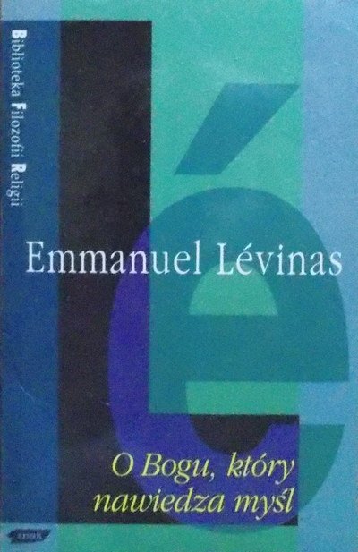 Emmanuel Levinas O Bogu, który nawiedza myśl