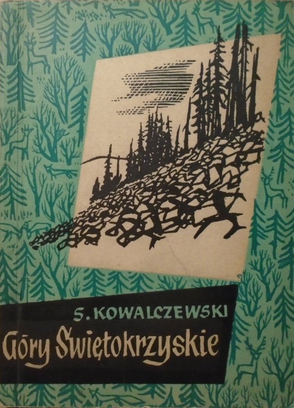Sylwester Kowalczewski • Góry Świętokrzyskie. Przewodnik turystyczny