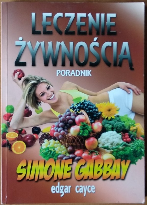 Simone Gabbay • Leczenie żywnością. Edgar Cayce
