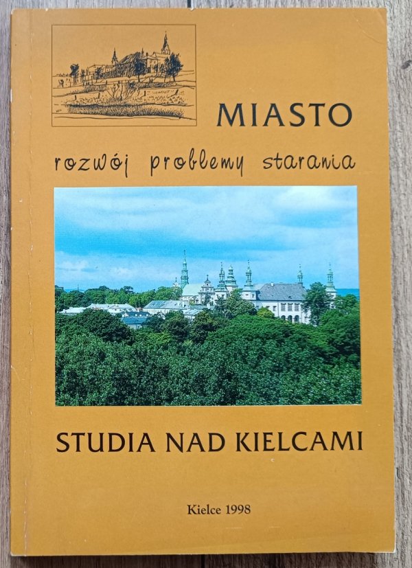 Miasto. Rozwój Problemy Starania. Studia nad Kielcami