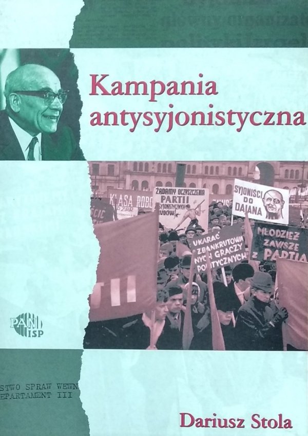 Dariusz Stola • Kampania antysyjonistyczna w Polsce 1967-1968