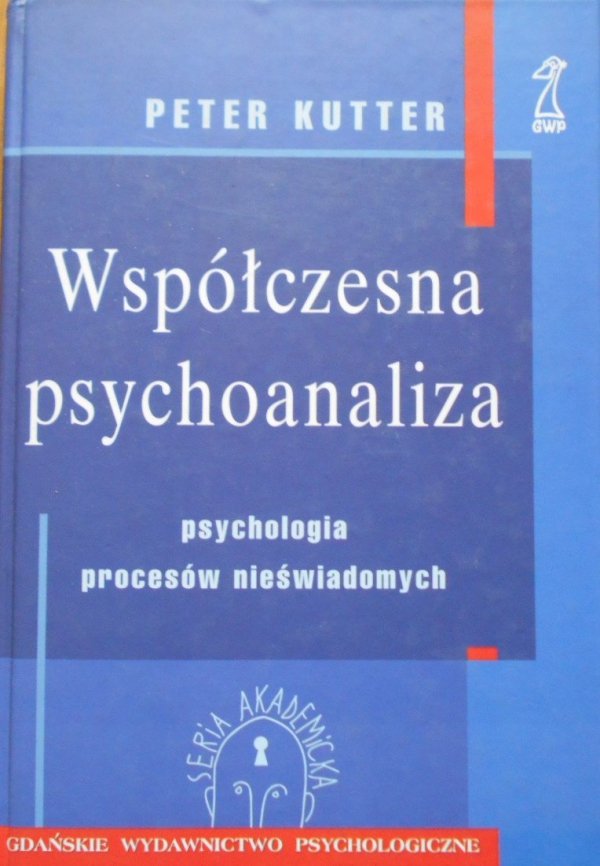 Peter Kutter • Współczesna psychoanaliza. Psychologia procesów nieświadomych