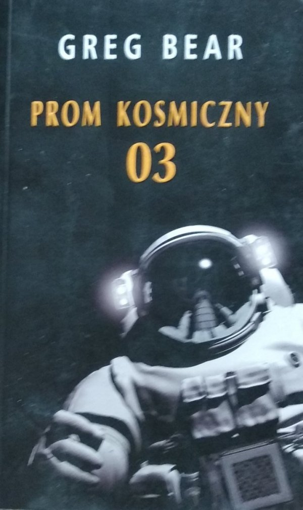 Greg Bear • Prom kosmiczny 03