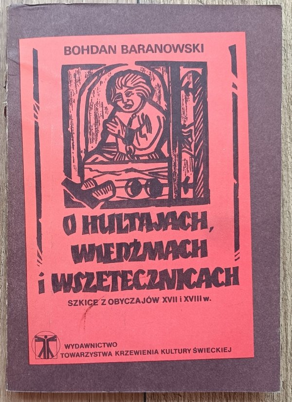 Bohdan Baranowski O hultajach, wiedźmach i wszetecznicach
