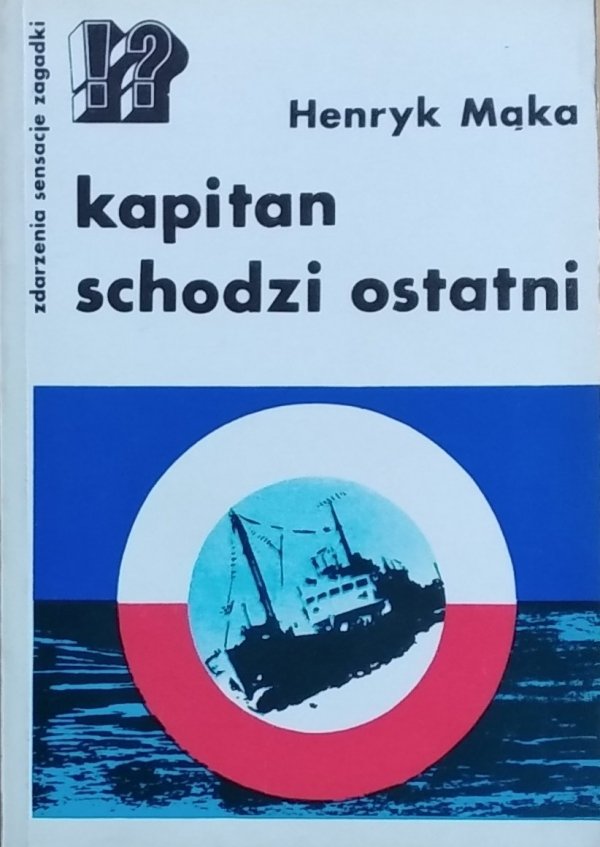 Henryk Mąka • Kapitan schodzi ostatni