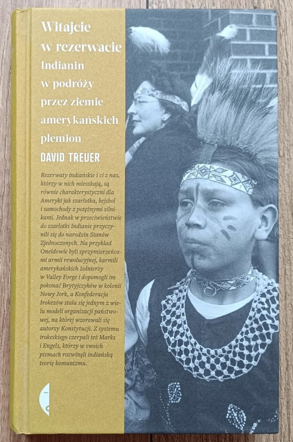 David Treuer Witajcie w rezerwacie. Indianin w podróży przez ziemie amerykańskich plemion