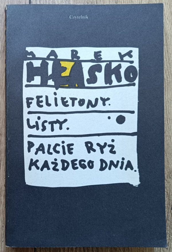 Marek Hłasko Felietony. Listy. Palcie ryż każdego dnia