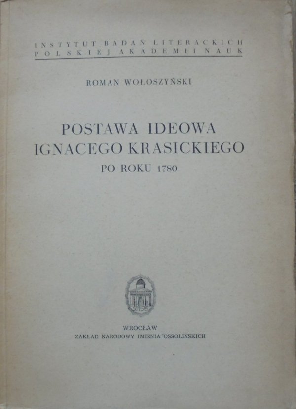Roman Wołoszyński • Postawa ideowa Ignacego Krasickiego po roku 1780