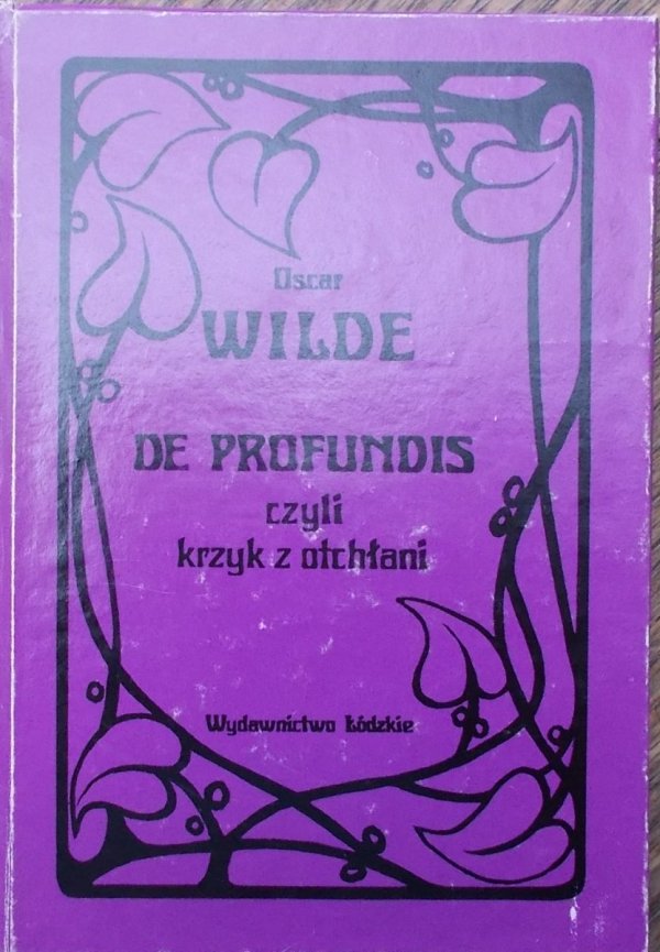 Oscar Wilde • De Profundis czyli krzyk z otchłani