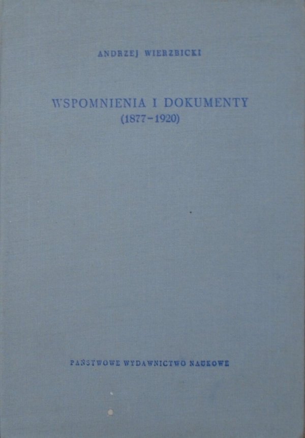 Andrzej Wierzbicki • Wspomnienia i dokumenty 1877-1920
