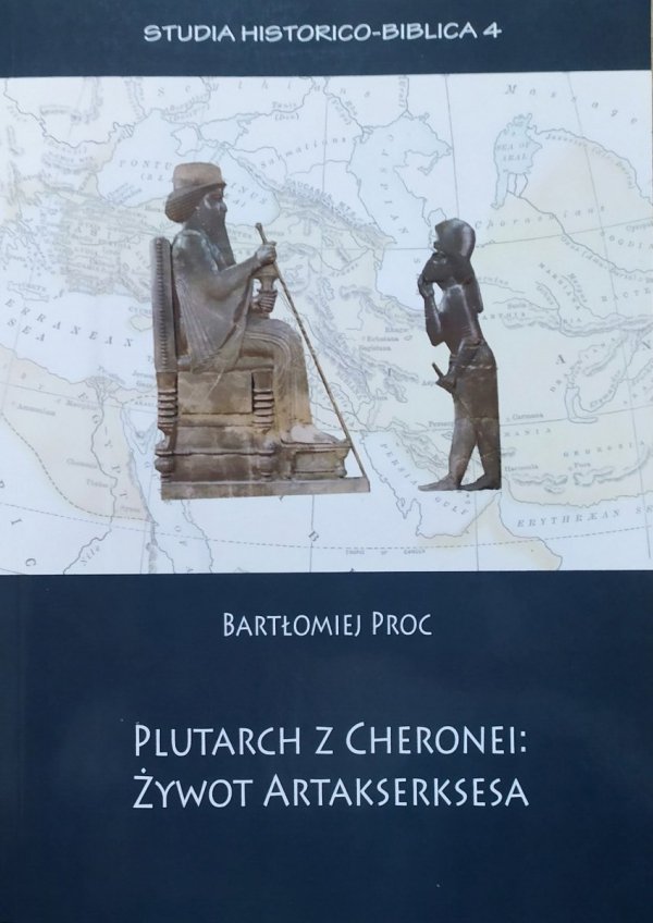 Bartłomiej Proc Plutarch z Cheronei. Żywot Artakserksesa