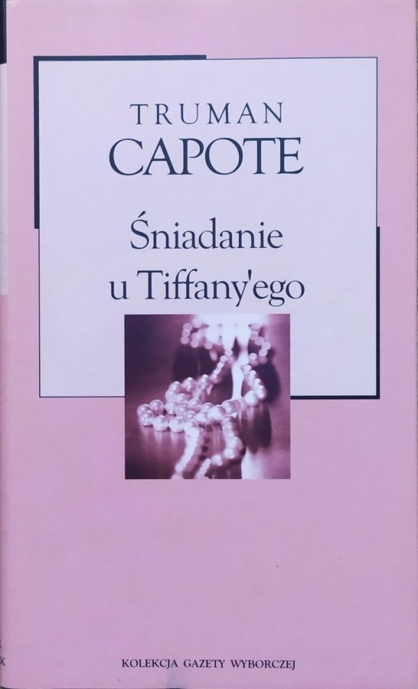 Truman Capote Śniadanie u Tiffany'ego