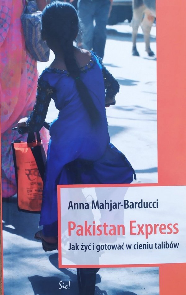 Anna Mahjar-Barducci Pakistan Express. Jak żyć i gotować w cieniu talibów