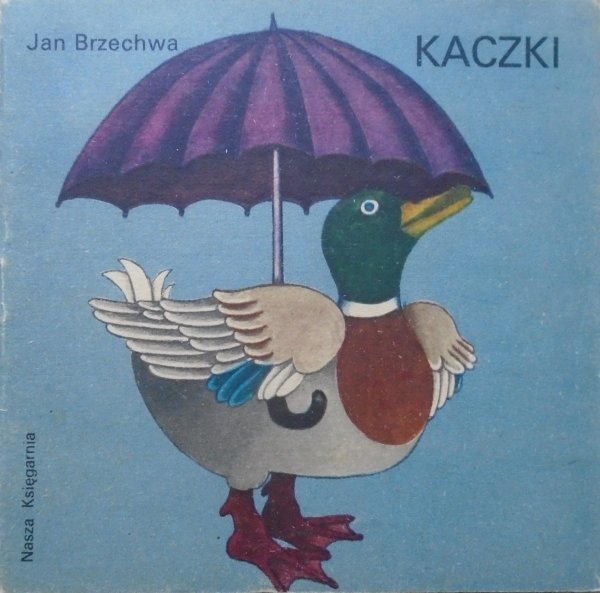 Jan Brzechwa • Kaczki [Krystyna Michałowska] [Poczytaj mi mamo]