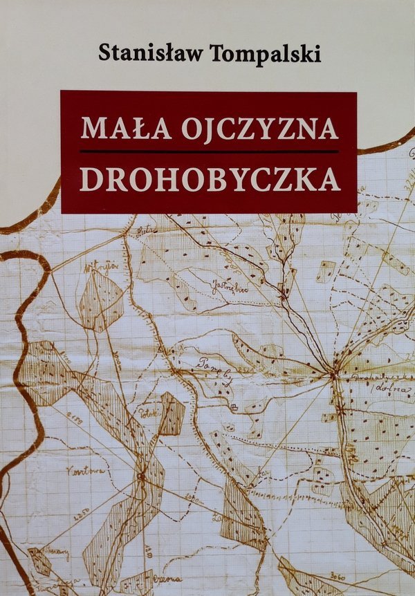 Stanisław Tompalski • Mała Ojczyzna Drohobyczka