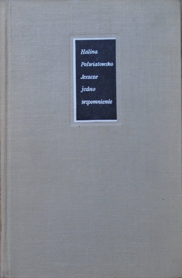 Halina Poświatowska • Jeszcze jedno wspomnienie