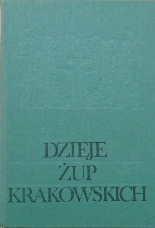 Antoni Jodłowski, Jerzy Wyrozumski i inni • Dzieje żup krakowskich