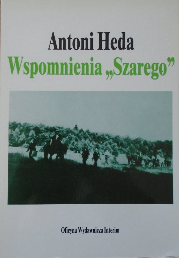 Antoni Heda • Wspomnienia 'Szarego'