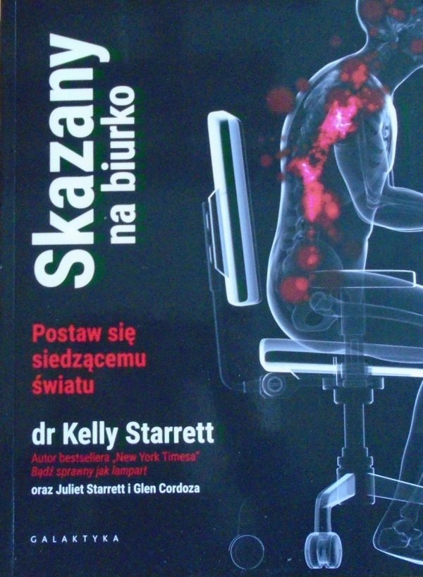 dr Kelly Starrett Skazany na biurko. Postaw się siedzącemu światu