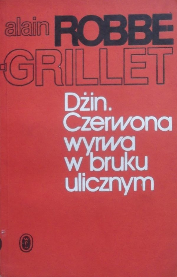 Alain Robbe-Grillet Dżin. Czerwona wyrwa w bruku ulicznym