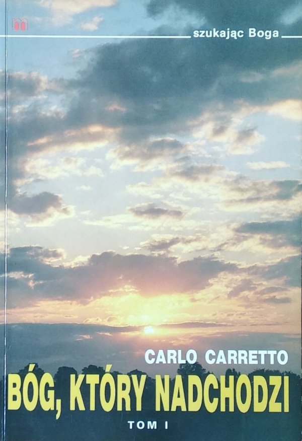 Carlo Carretto • Bóg , który nadchodzi