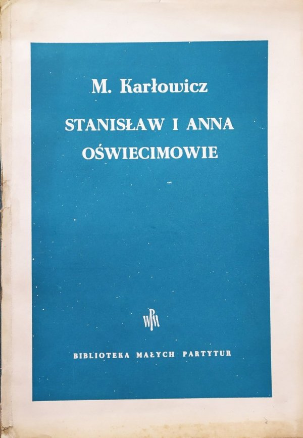 Mieczysław Karłowicz Stanisław i Anna Oświecimowie. Poemat symfoniczny na wielką orkiestrę Op. 12