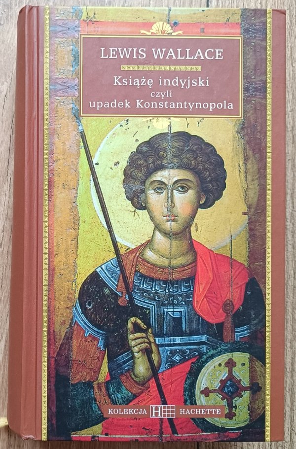 Lewis Wallace Książę indyjski czyli upadek Konstantynopola