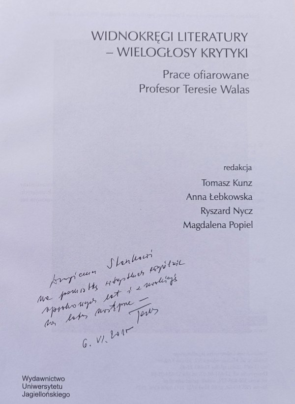 Widnokręgi literatury - wielogłosy krytyki. Prace ofiarowane Profesor Teresie Walas