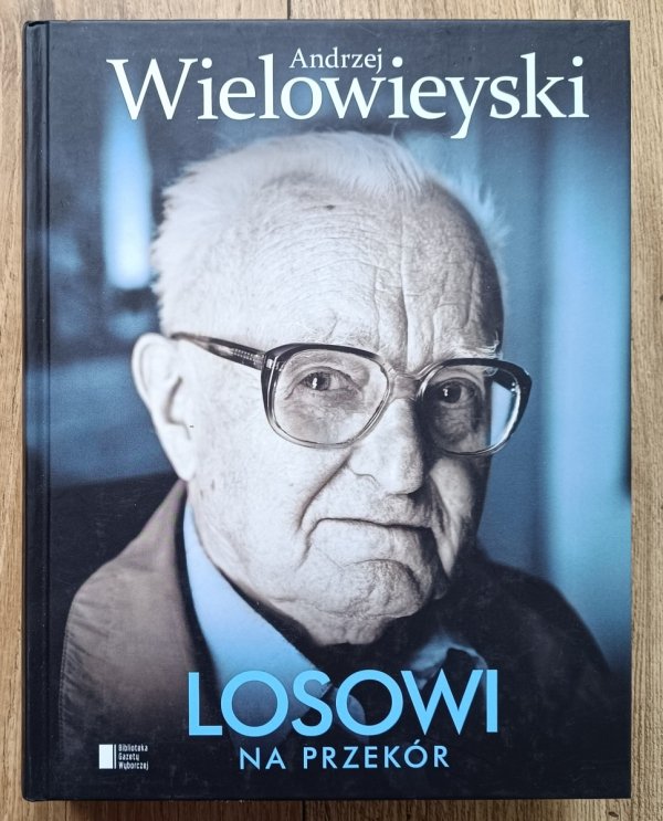 Andrzej Wielowieyski Losowi na przekór