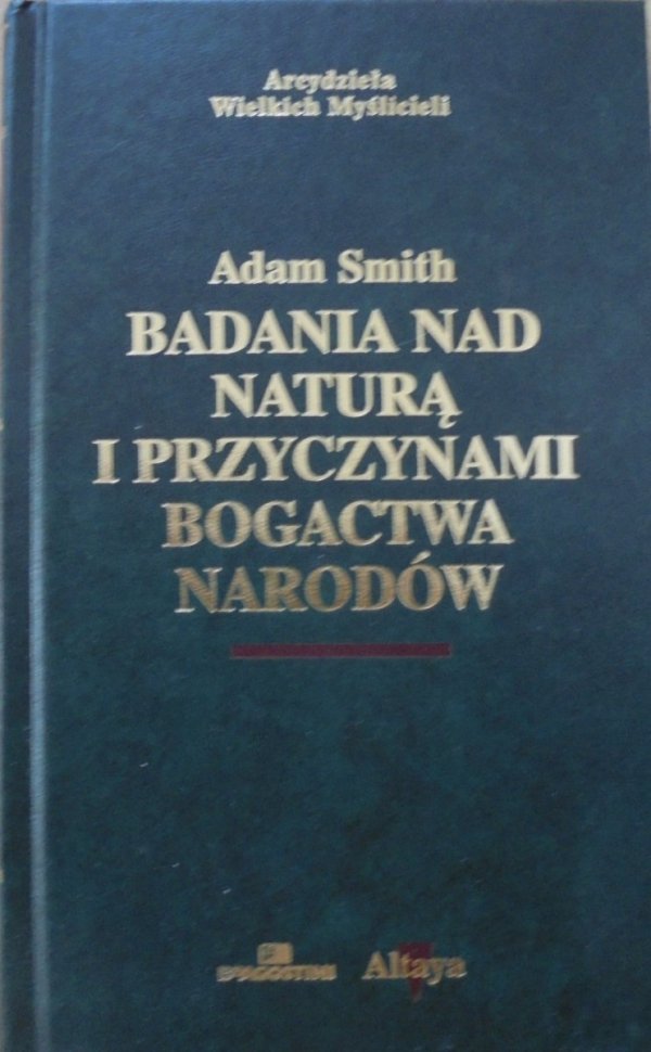 Adam Smith • Badania nad naturą i przyczynami bogactwa narodów [zdobiona oprawa]
