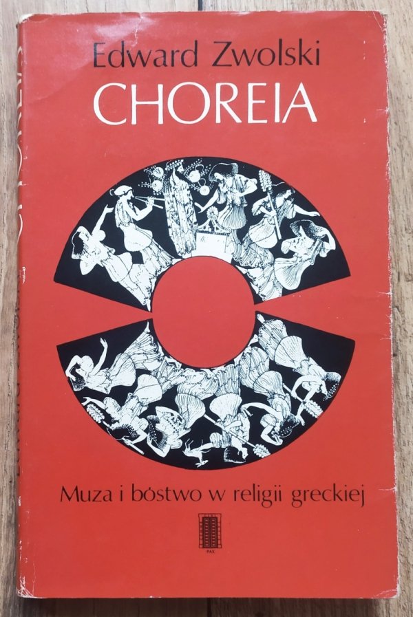 Edward Zwolski Choreia. Muza i bóstwo w religii greckiej