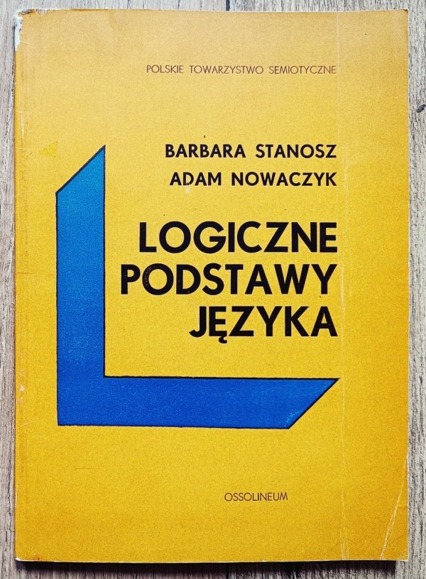 Barbara Stanosz, Adam Nowaczyk Logiczne podstawy języka