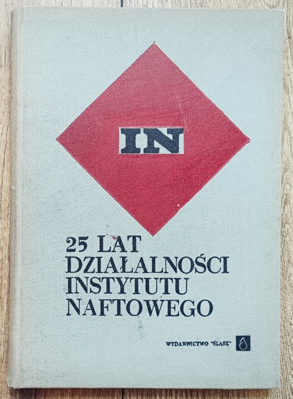 25 lat działalności Instytutu Naftowego