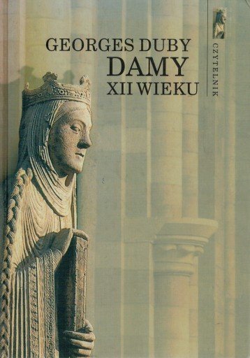 Georges Duby • Damy XII wieku