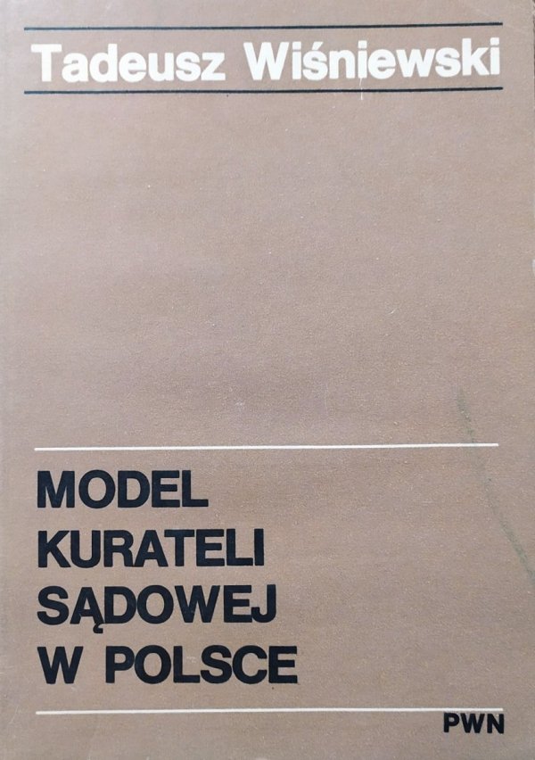 Tadeusz Wiśniewski Model kurateli sądowej w Polsce