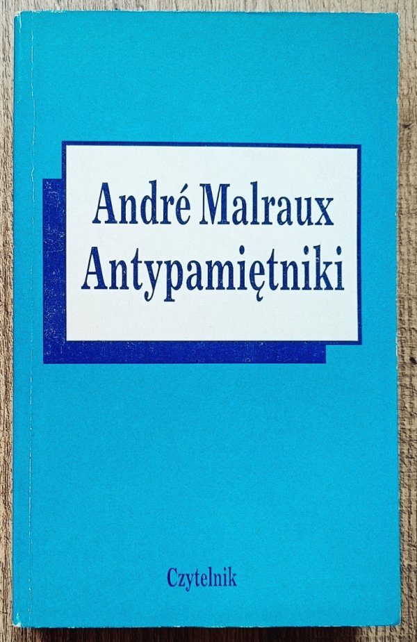 Andre Malraux Antypamiętniki