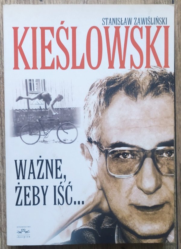 Stanisław Zawiśliński Kieślowski. Ważne, żeby iść...